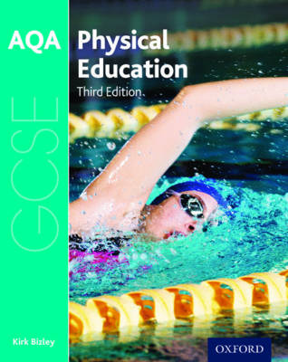 AQA GCSE Physical Education - 3rd Edition by Kirk Bizley