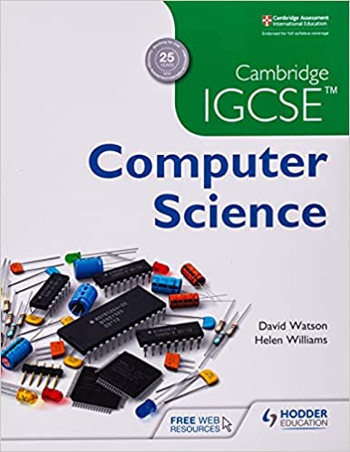 Cambridge IGCSE Computer Science by David Watson, Helen Williams