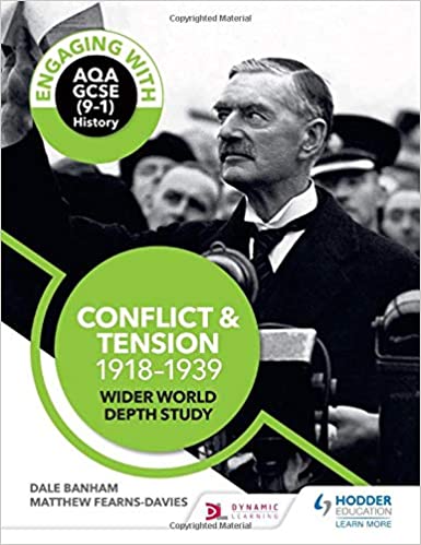 Engaging with AQA GCSE (9–1) History: Conflict and tension, 1918–1939 Wider world depth study by Dale Banham, Matthew Fearns-Davies