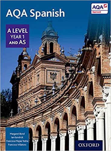 AQA Spanish A Level Year 1 and AS by Margaret Bond, Ian Kendrick, Francisca Mejias Yedra, Francisco Villatoro