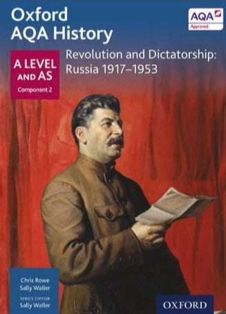 Oxford AQA History : Revolution and Dictatorship: Russia 1917-1953 by Sally Waller and Chris Rowe